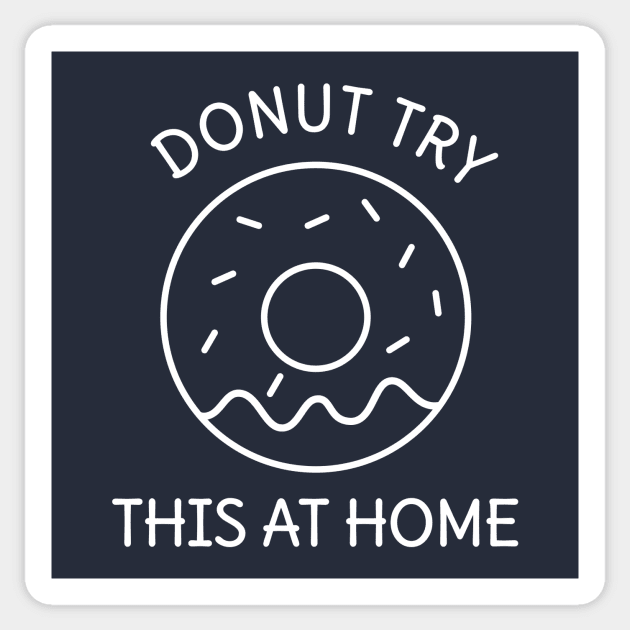 Funny Donut Pun Humor T-Shirt Sticker by happinessinatee